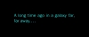 a long time ago in a galaxy far far away / #114014